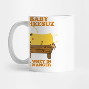 Baby Cheesuz - A Whey in a Manger - Christmas Cheese Mug